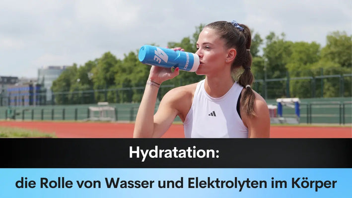 Hydratation: die Rolle von Wasser und Elektrolyten im Körper