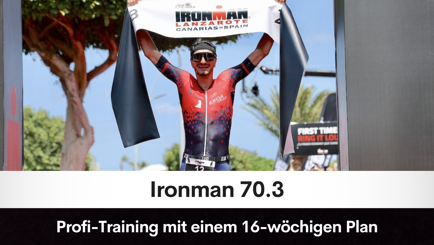 Ironman 70.3: Profi-Training mit einem 16-wöchigen Plan